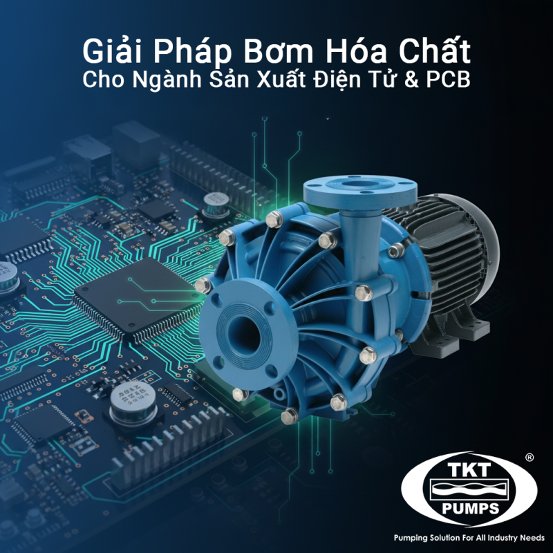 Bơm Hóa Chất Cho Ngành Điện Tử & Sản Xuất Bo Mạch (PCB) | Thái Khương giai phap bom hoa chat cho nganh bo manh