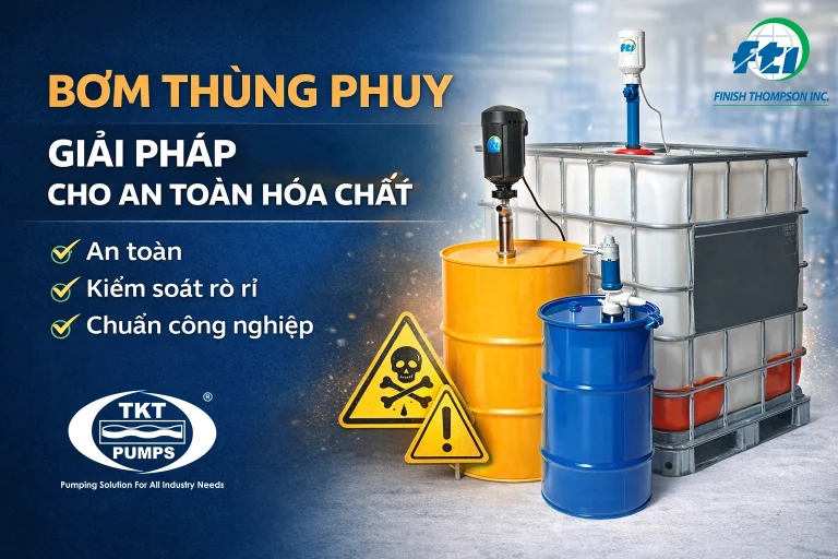 Tại sao bơm thùng phuy là giải pháp bắt buộc cho an toàn hóa chất?