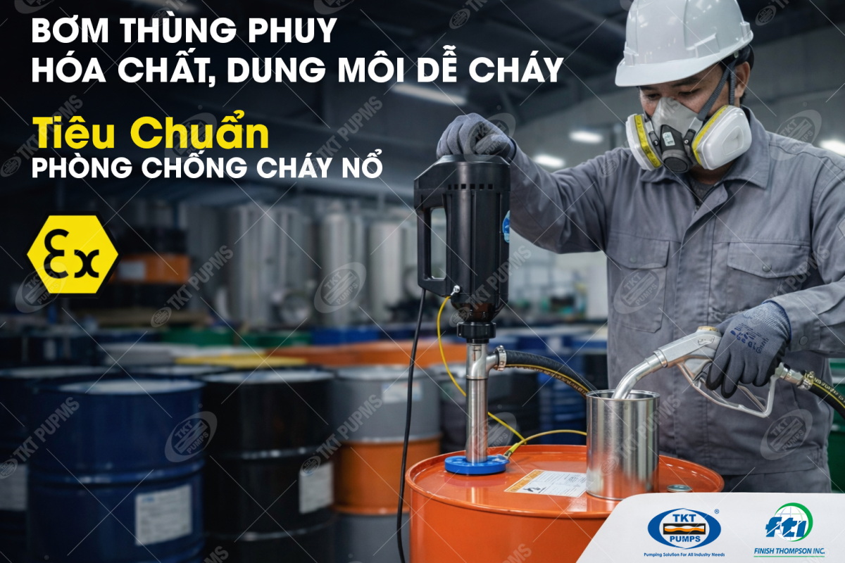 Bơm Dung Môi Dễ Cháy FTI & Tiêu Chuẩn Chống Nổ ATEX | Thái Khương 1 Bơm Dung Môi Dễ Cháy FTI & Tiêu Chuẩn Chống Nổ ATEX | Thái Khương Thumbnail bom thung phuy atex
