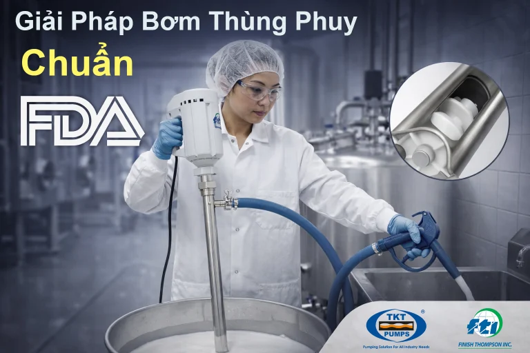 Bơm Thùng Phuy FDA Thực Phẩm & Dược Phẩm | FTI Mỹ – Thái Khương