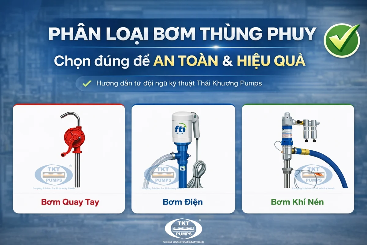 Phân Loại Bơm Thùng Phuy: Bơm Tay, Điện Hay Khí Nén Tốt Nhất? | Thái Khương 1 Bơm tay thùng phuy hóa chất so sánh với bơm điện