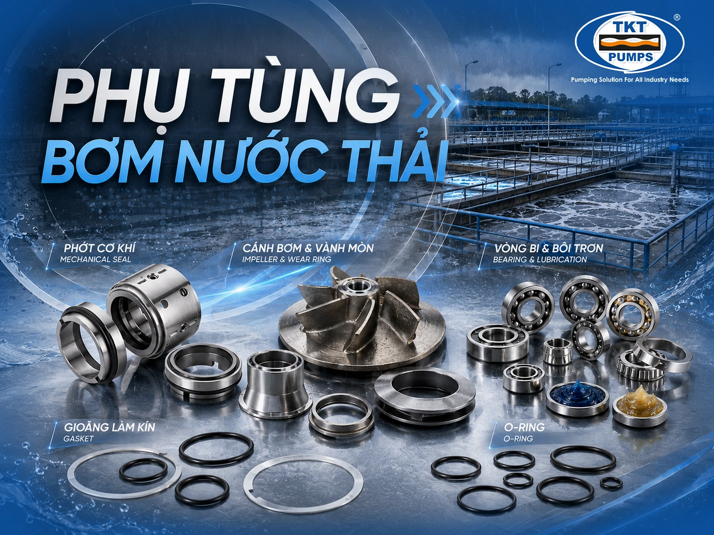 Rà soát phụ tùng trạm XLNT trước mùa mưa: checklist theo từng cụm thiết bị 3 Phụ tùng bơm nước thải trạm XLNT: phớt cơ khí, cánh bơm, vành mòn chính hãng