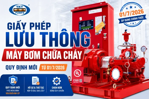 Giấy phép lưu thông máy bơm chữa cháy — quy định mới từ 1/7/2026 theo Nghị định 105/2025/NĐ-CP