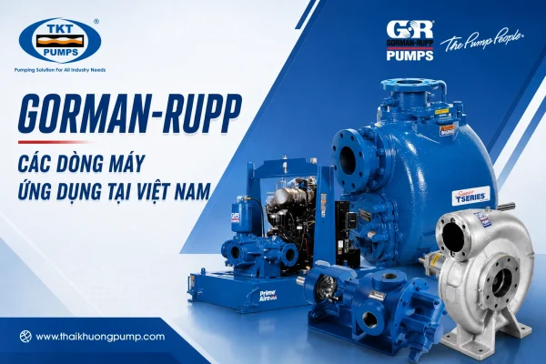 Bơm Gorman-Rupp: 5 dòng máy và ứng dụng tại Việt Nam 9 Bốn dòng bơm Gorman-Rupp đặt cạnh nhau gồm cụm Prime Aire, bơm tự mồi Super T, bơm bánh răng GH và bơm Roto-Prime, kèm logo Thái Khương Pumps