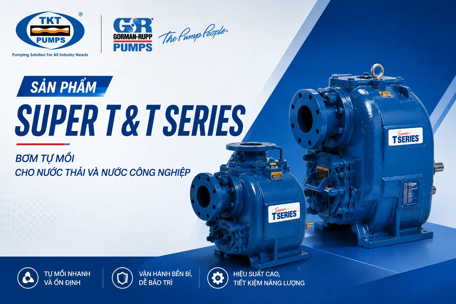 Bơm Gorman-Rupp: 5 dòng máy và ứng dụng tại Việt Nam 2 Hai bơm tự mồi Gorman-Rupp Super T và T Series màu xanh dương trên nền xanh, kèm dòng chữ bơm tự mồi cho nước thải và nước công nghiệp