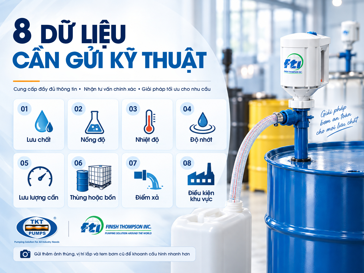 Tám dữ liệu cần gửi kỹ thuật Tám dữ liệu cần gửi kỹ thuật để khoanh cấu hình bơm thùng phuy.