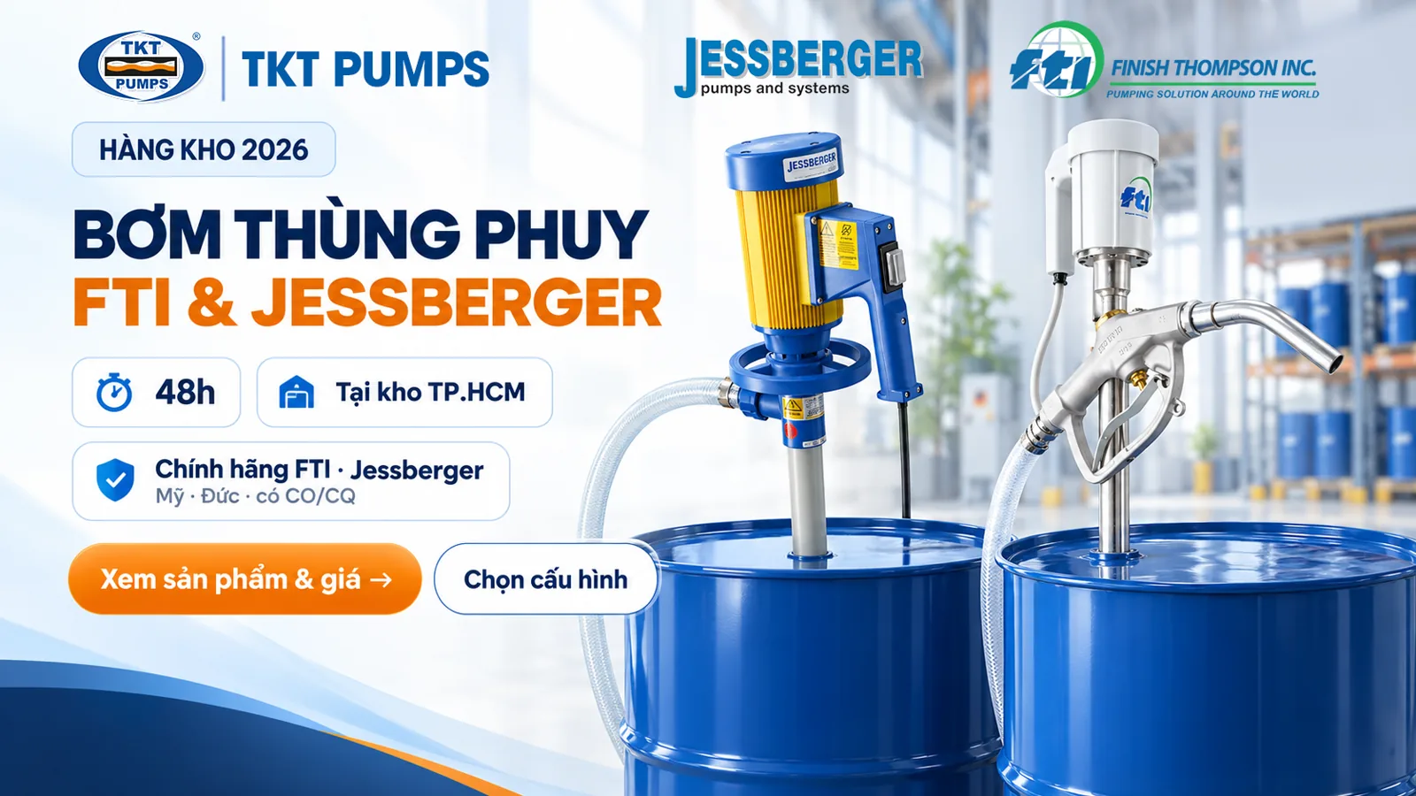 Bơm thùng phuy - Hàng kho 1 Bơm thùng phuy FTI và Jessberger trong banner chiến dịch
