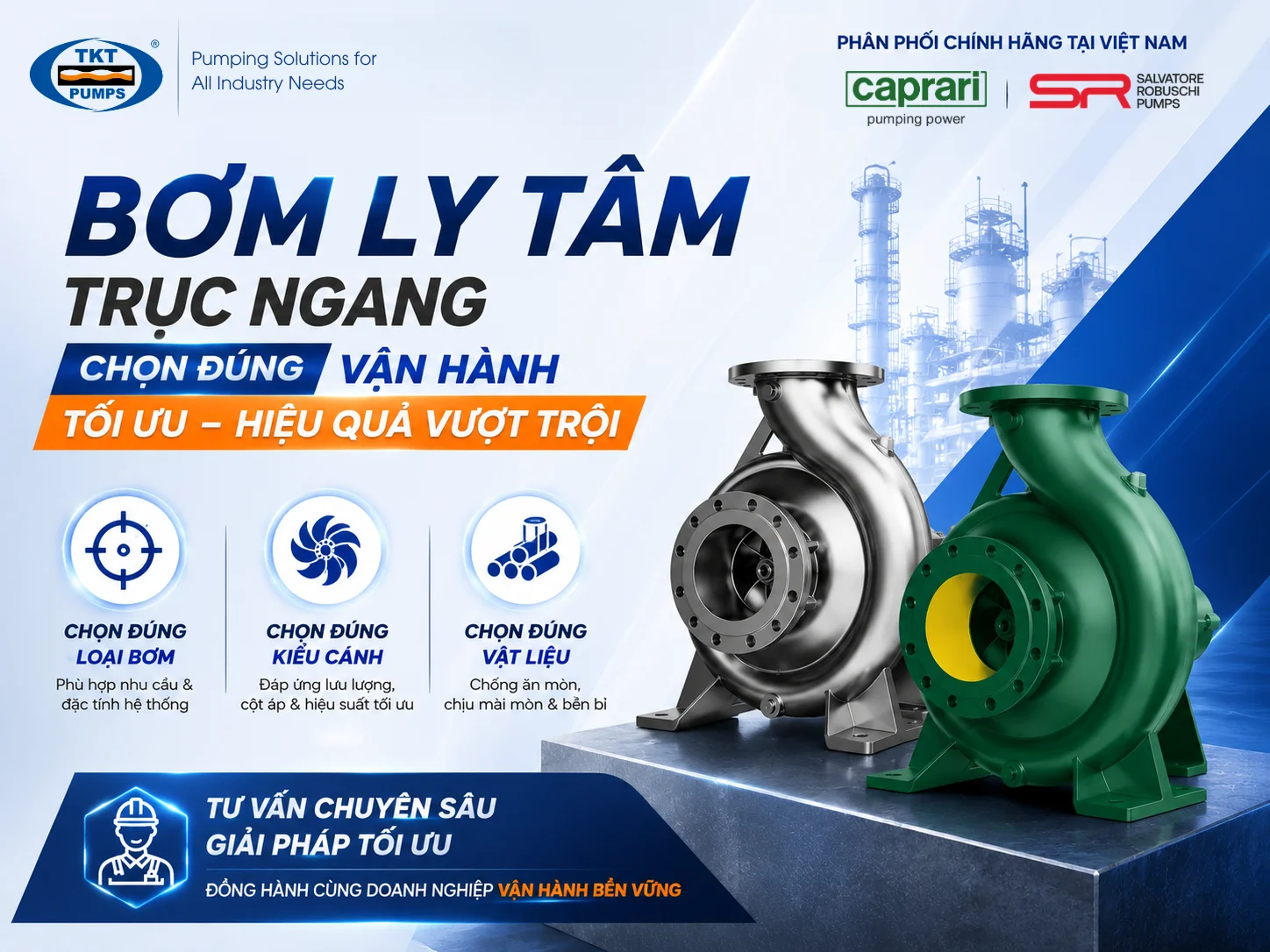 Bơm ly tâm trục ngang Caprari & Salvatore Robuschi — chọn đúng loại bơm, kiểu cánh và vật liệu; tư vấn kỹ thuật chuyên sâu | phân phối chính hãng TKT Pumps